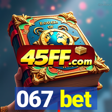 067 bet